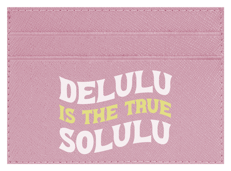 Delulu Is The True Solulu