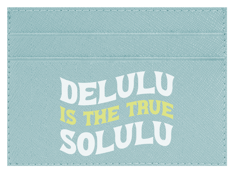 Delulu Is The True Solulu