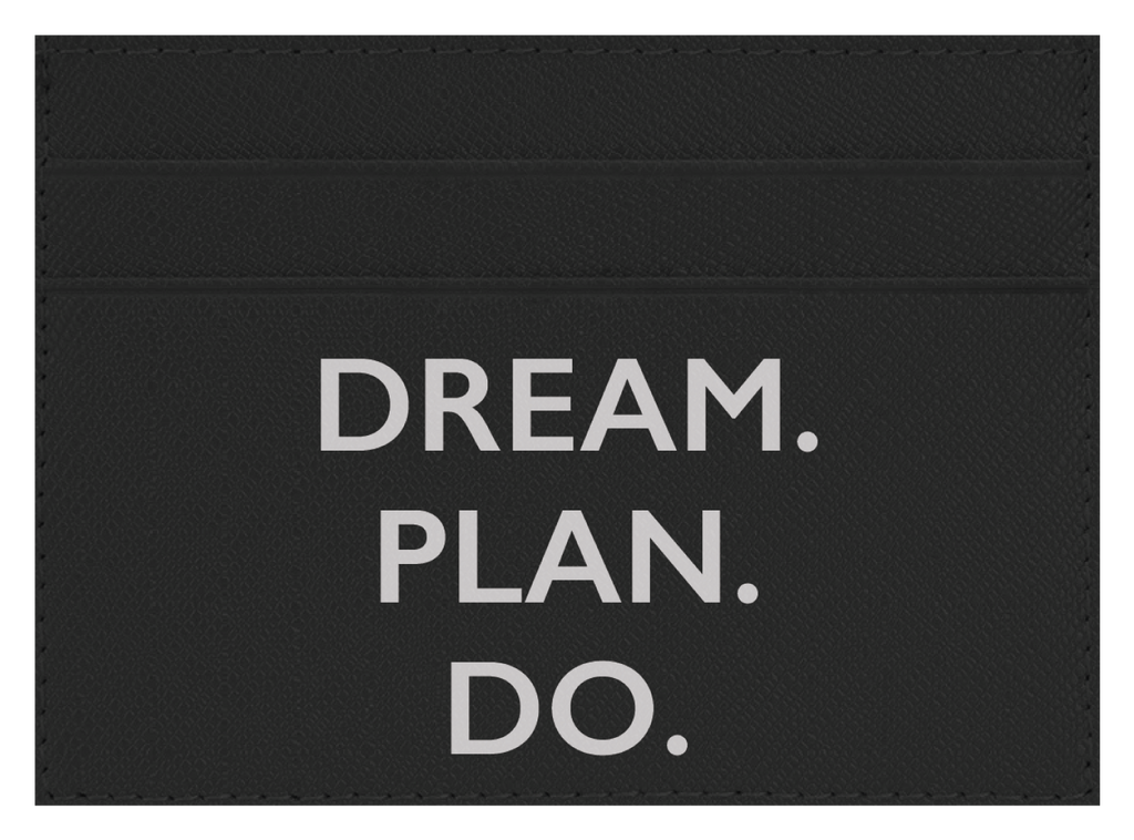 Dream. Plan. Do