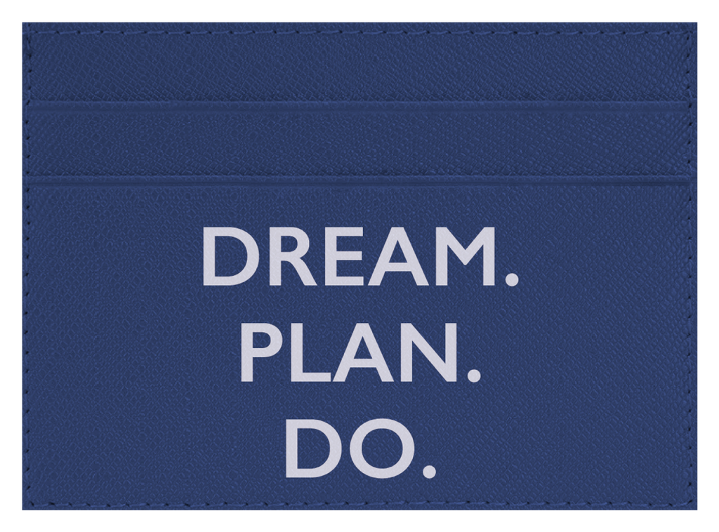 Dream. Plan. Do