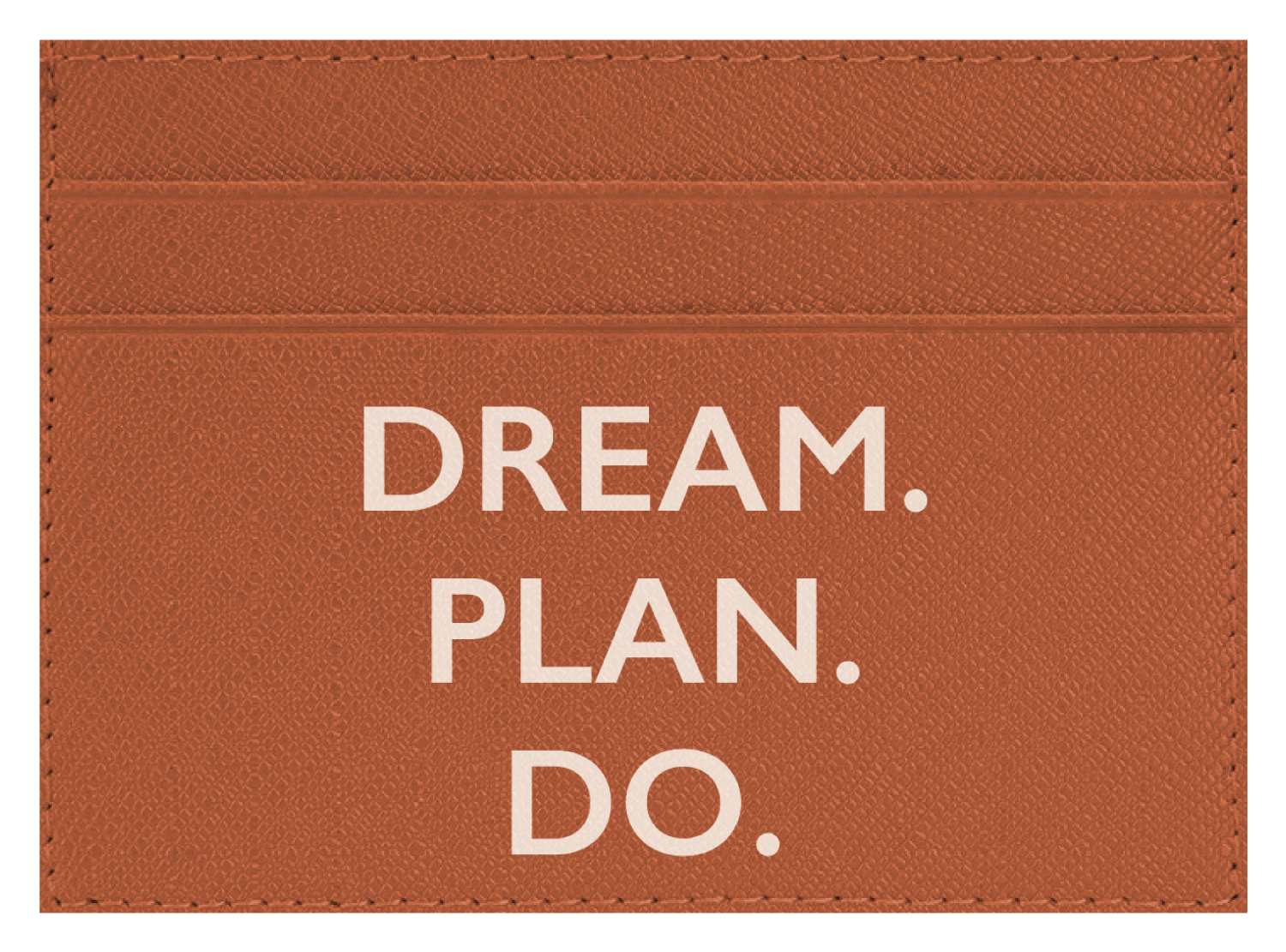 Dream. Plan. Do