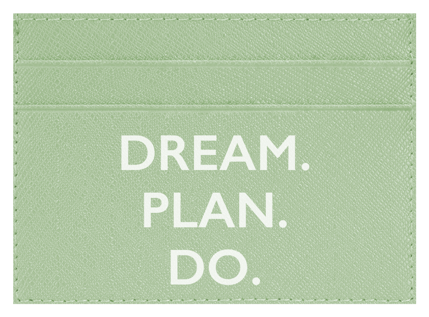 Dream. Plan. Do