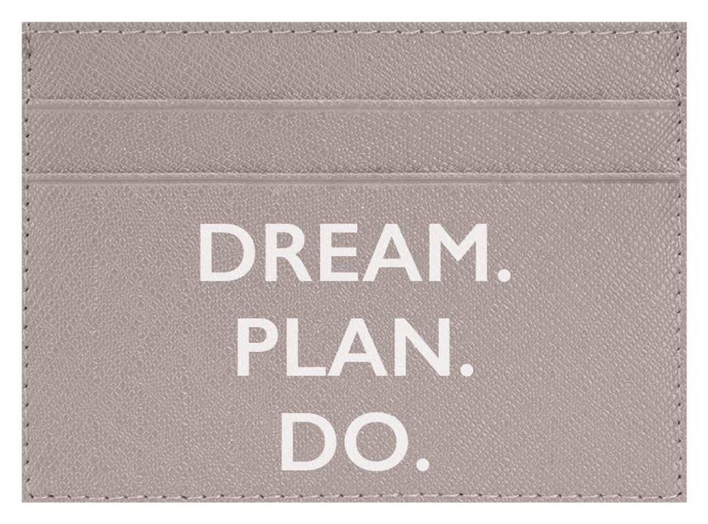 Dream. Plan. Do