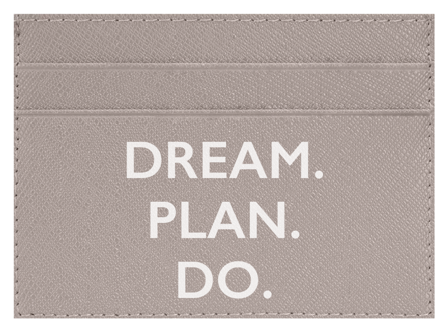 Dream. Plan. Do