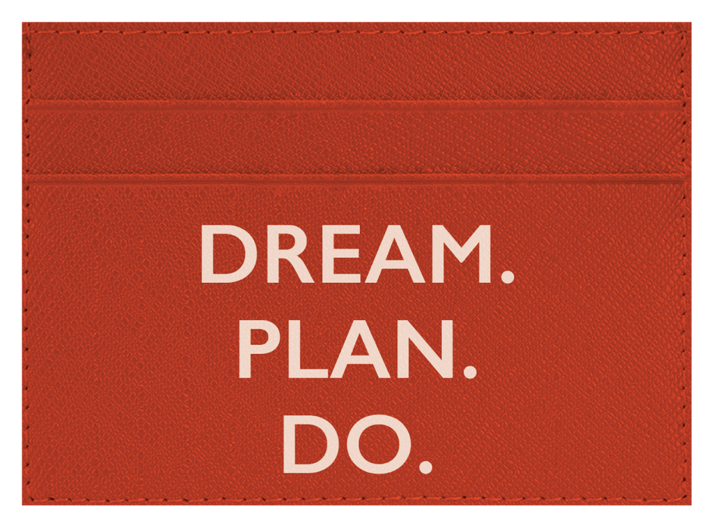 Dream. Plan. Do