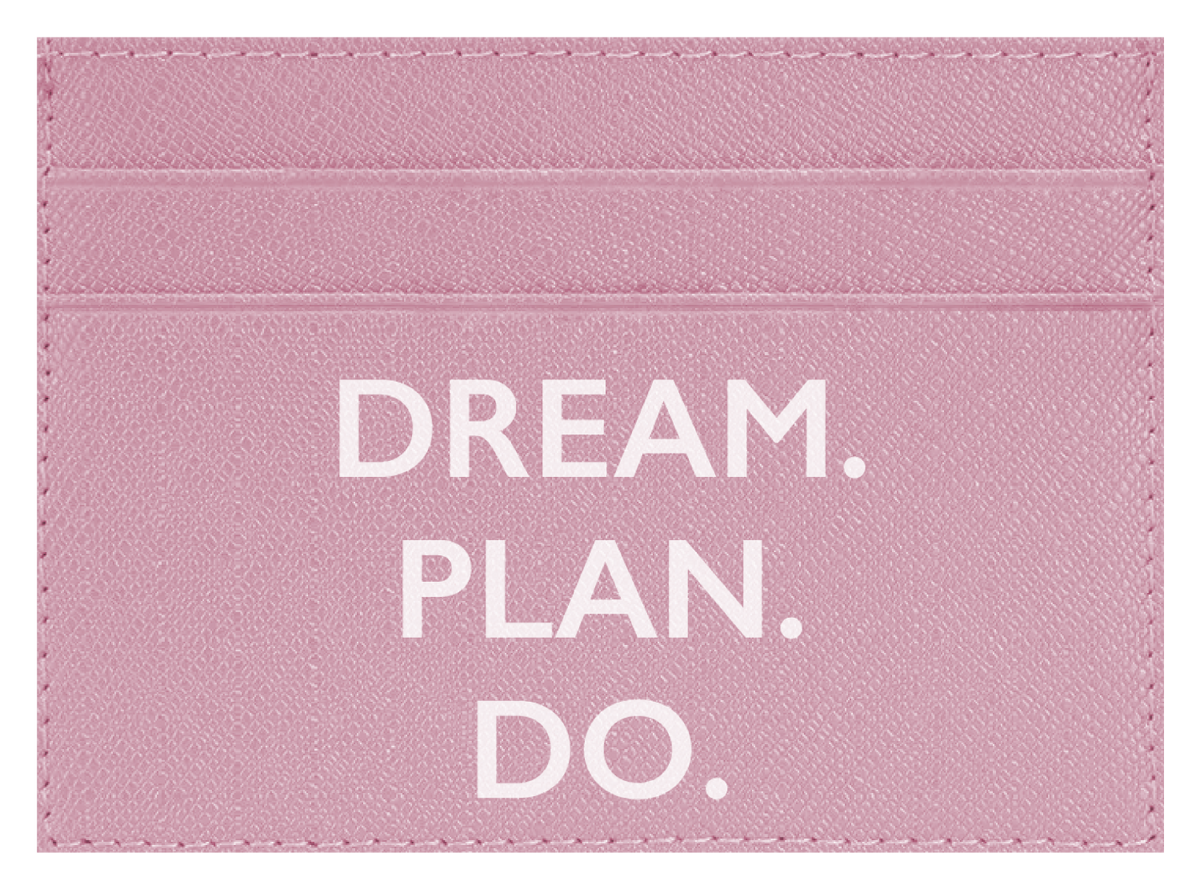 Dream. Plan. Do