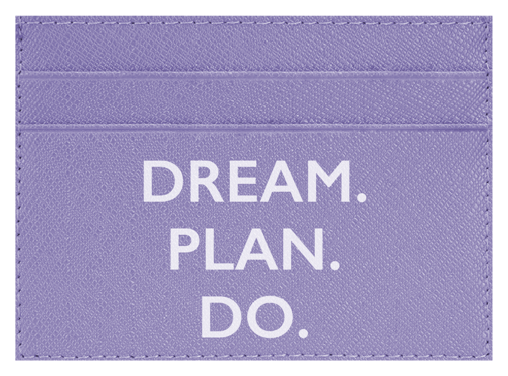 Dream. Plan. Do