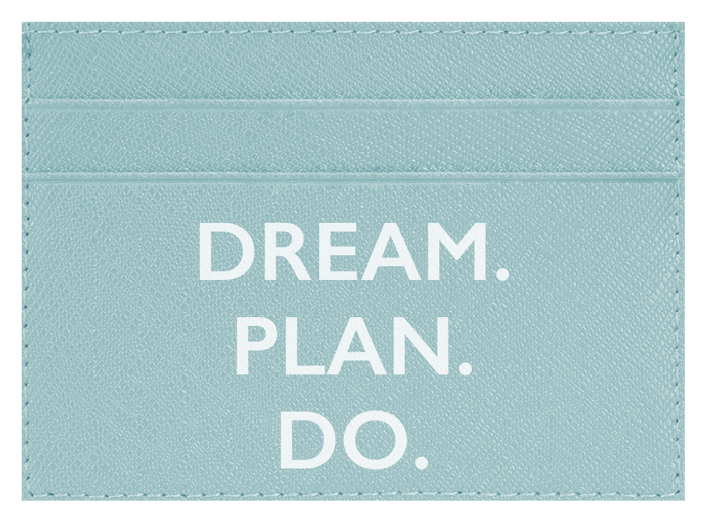 Dream. Plan. Do