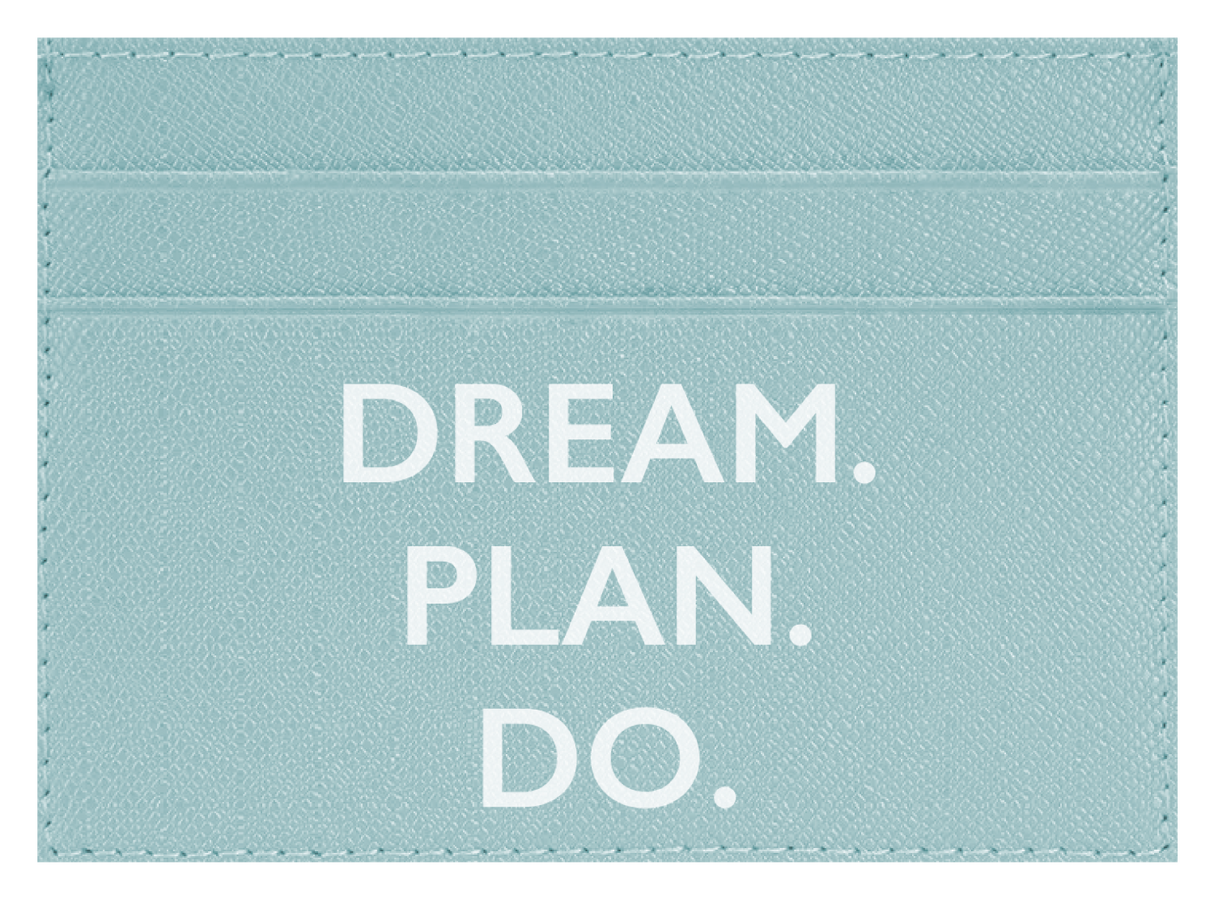 Dream. Plan. Do