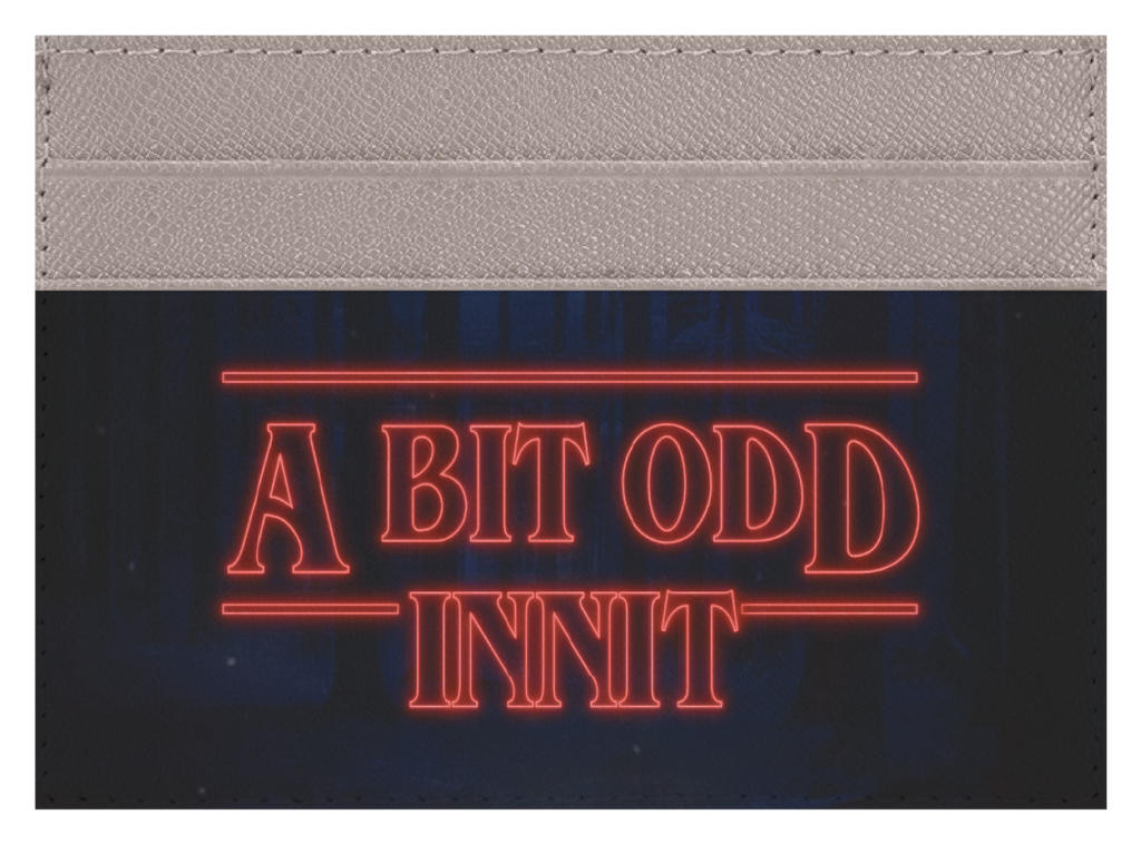 A Bit Odd Innit