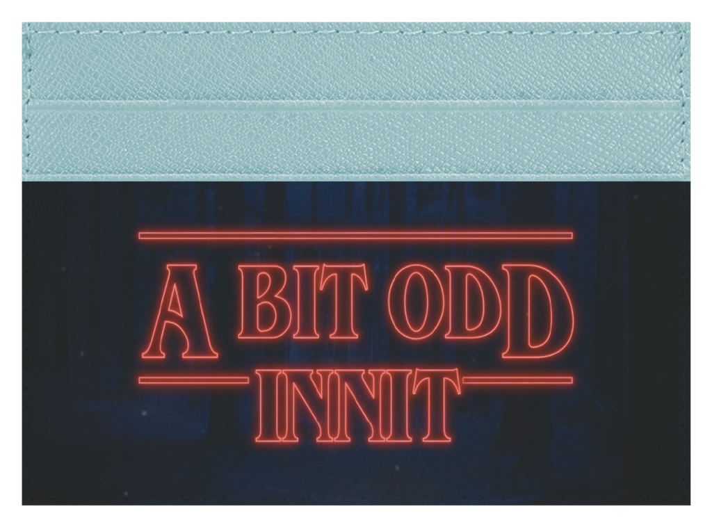 A Bit Odd Innit