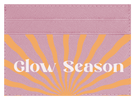 Glow Season