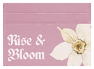 Rise & Bloom