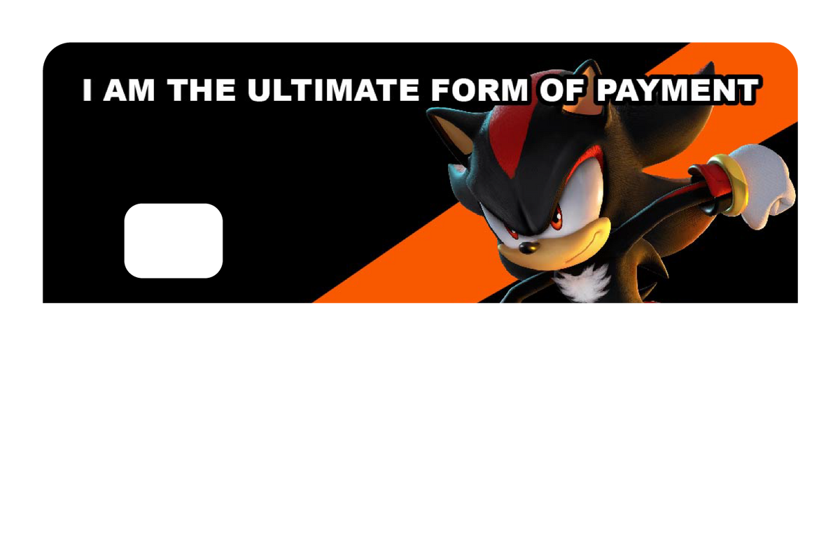 I Am The Ultimate form of payment