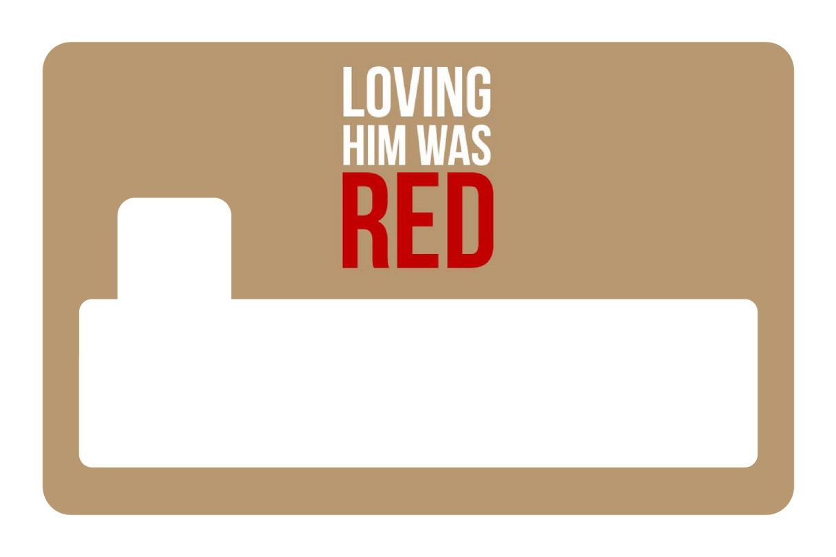 Loving Him Was Red