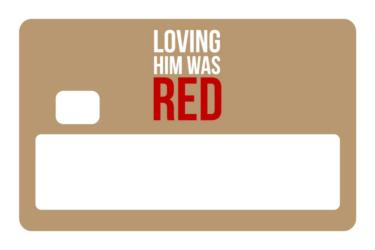 Loving Him Was Red