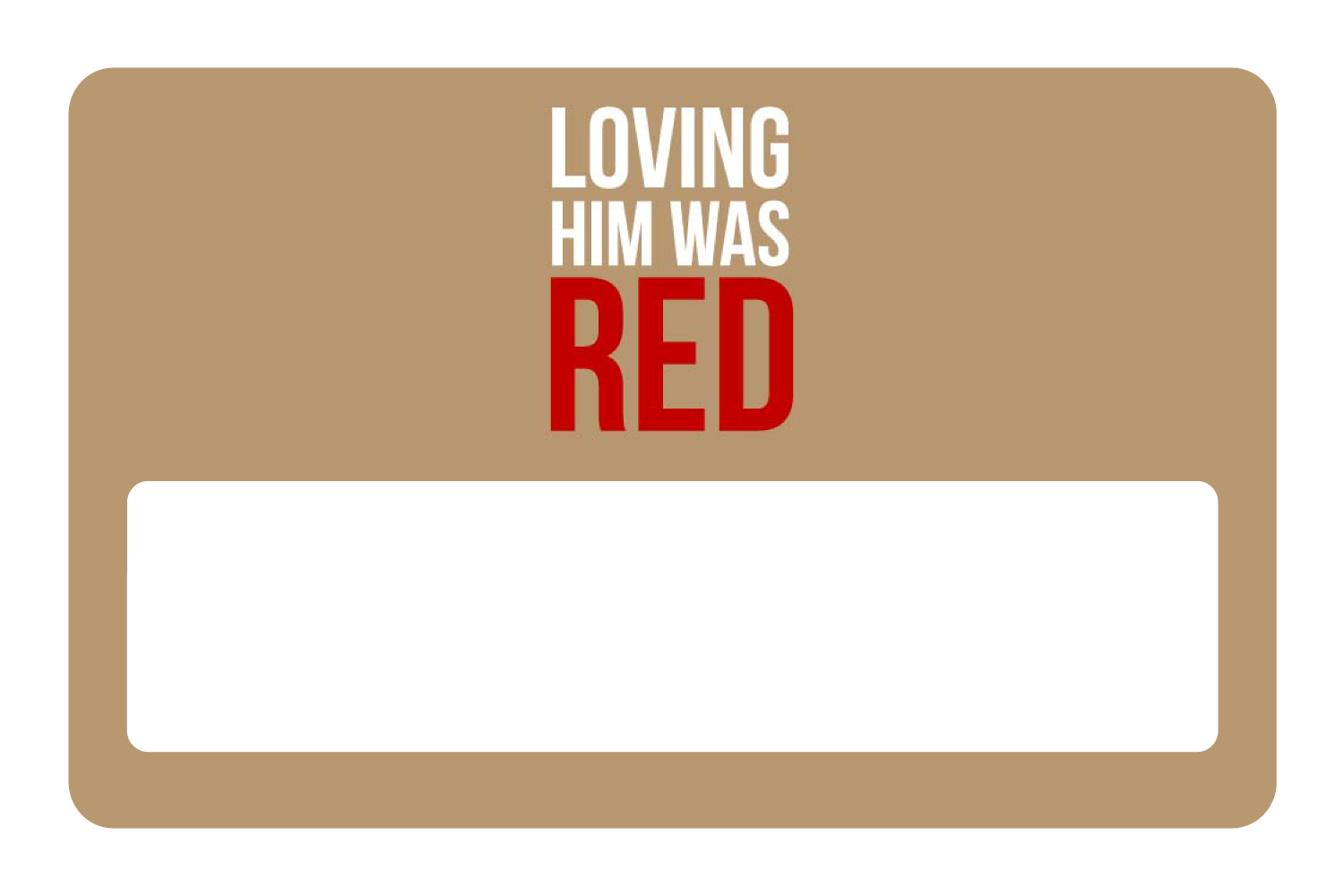 Loving Him Was Red