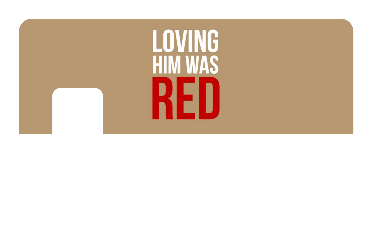 Loving Him Was Red