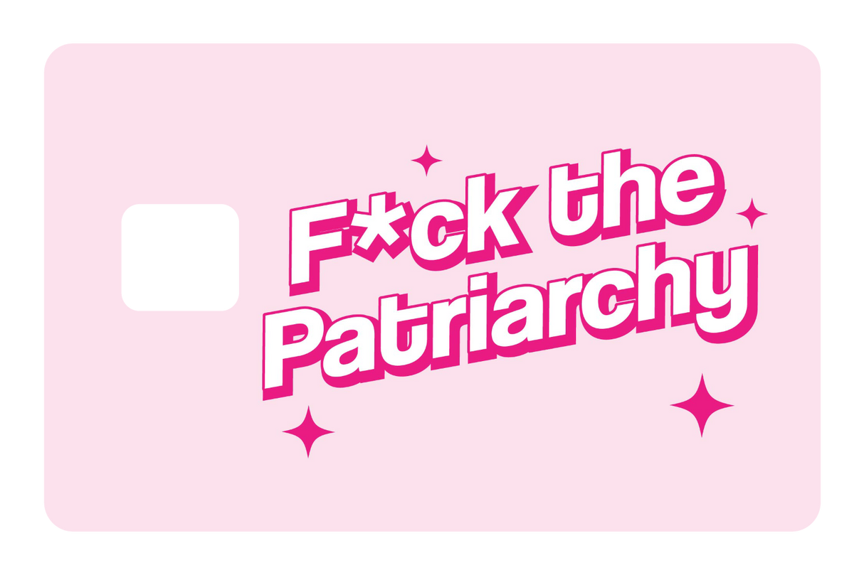 F the Patriarchy