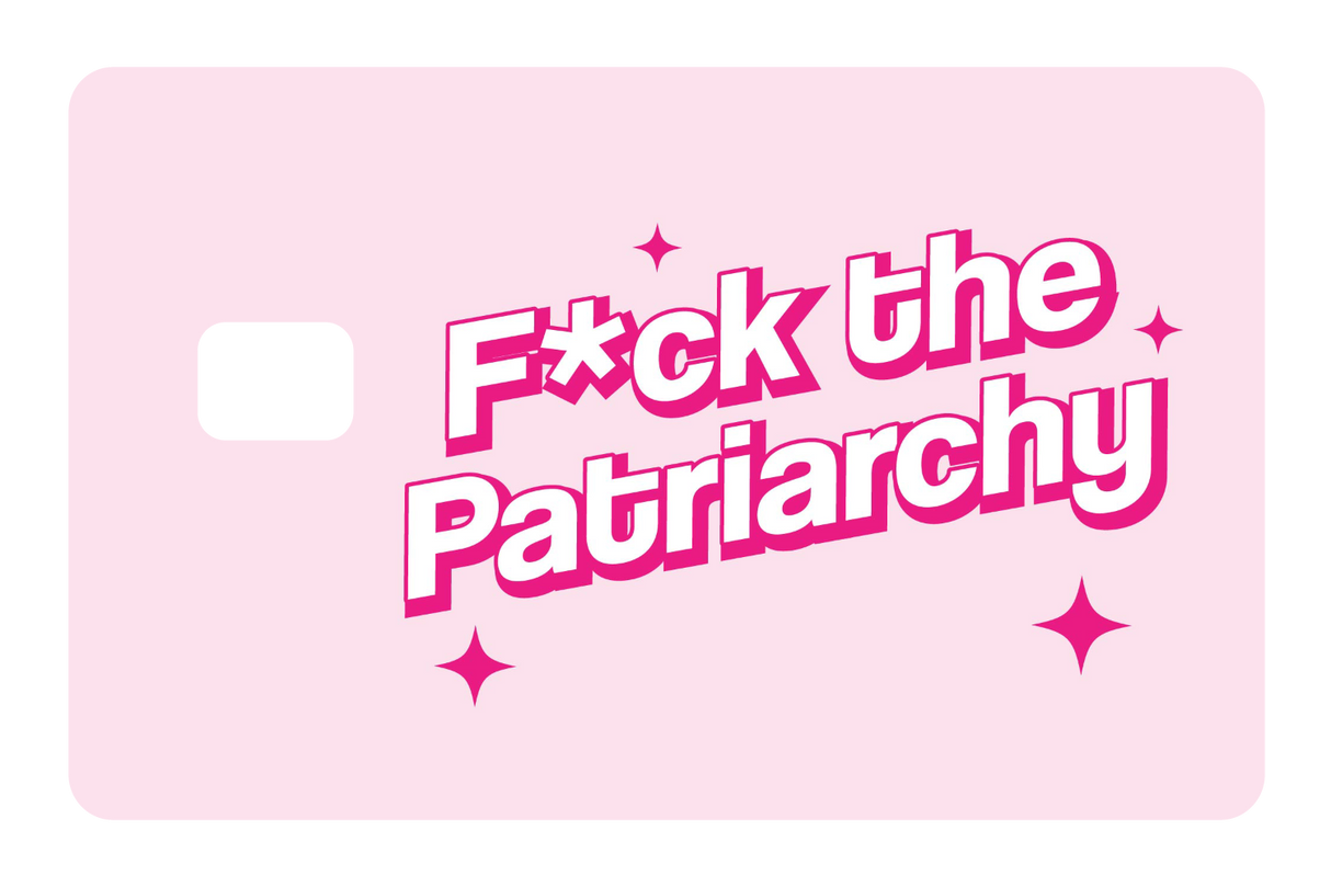 F the Patriarchy