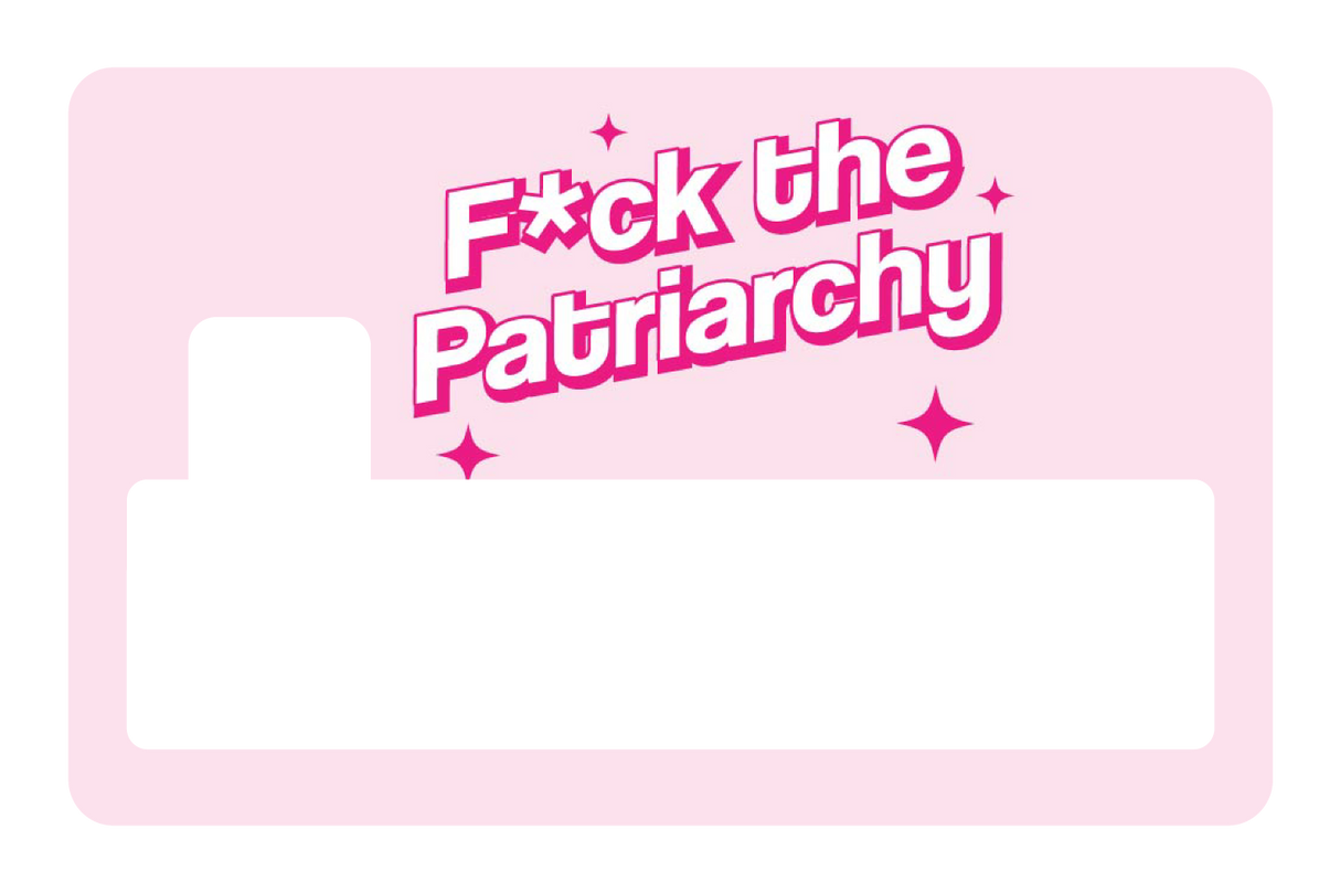 F the Patriarchy