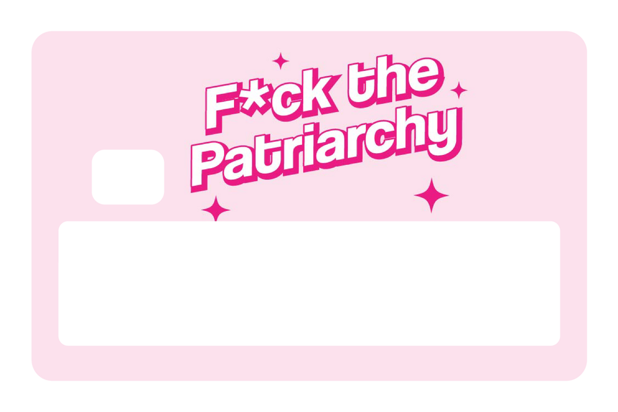 F the Patriarchy