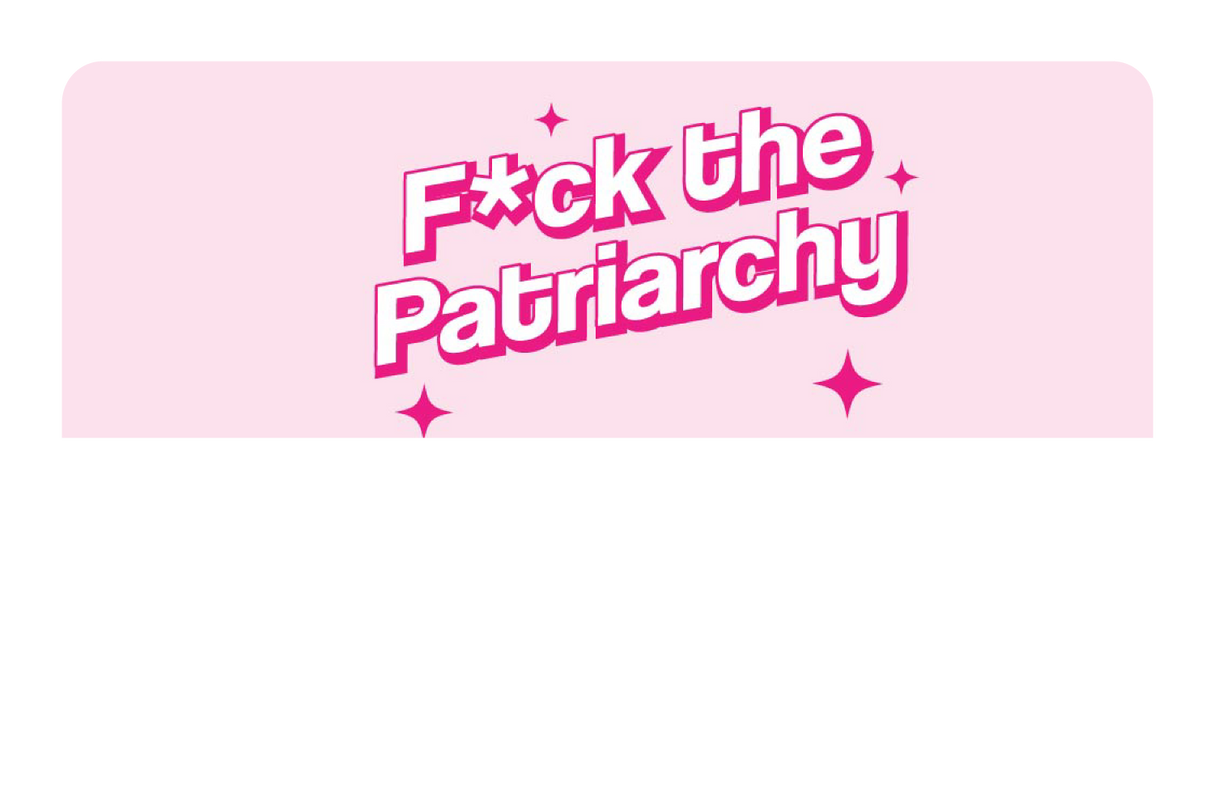 F the Patriarchy