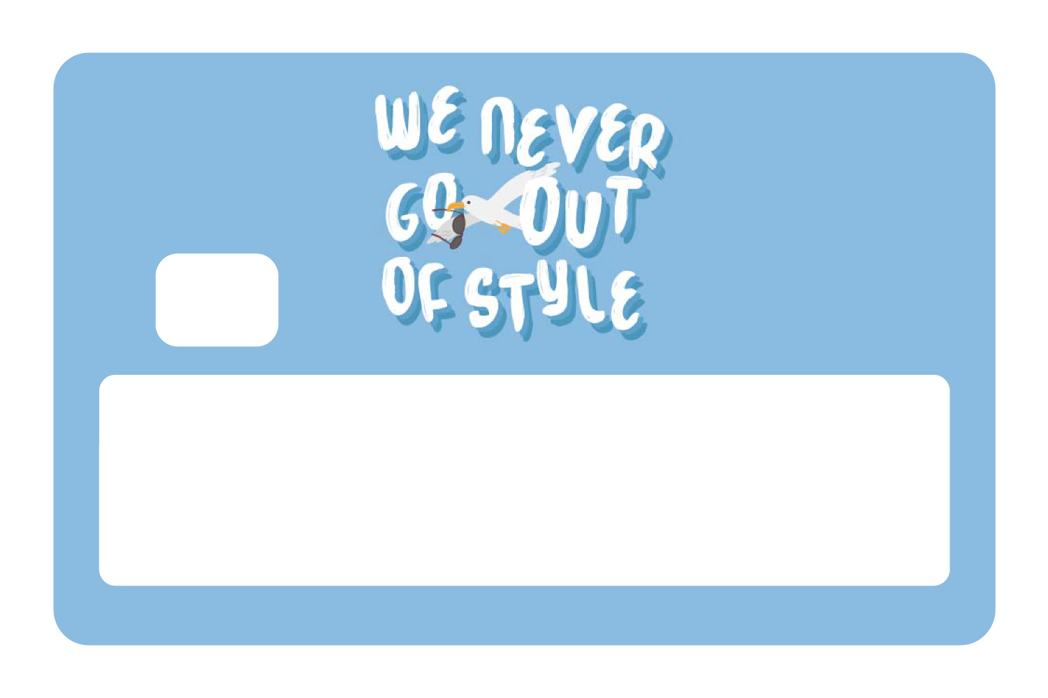 We Never Go Out of Style