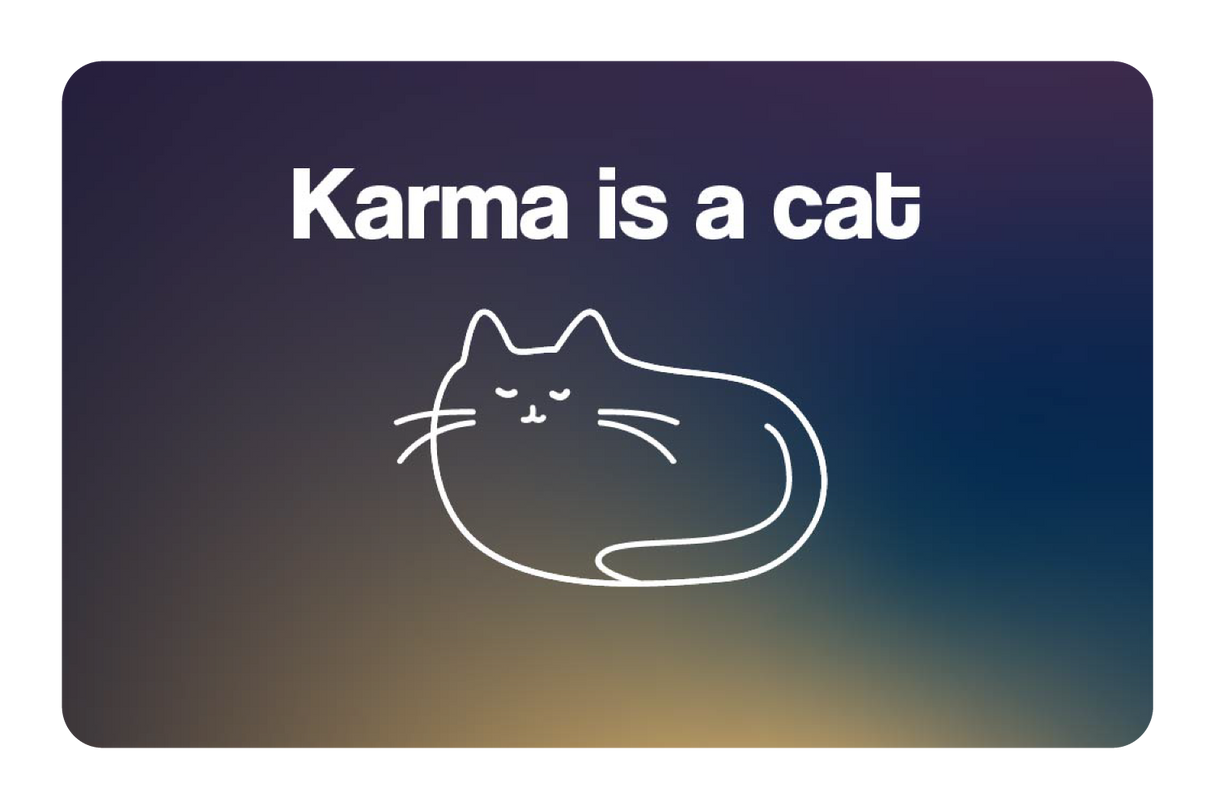 Karma is a Cat