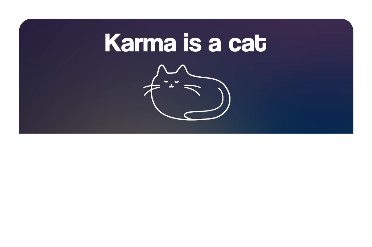 Karma is a Cat