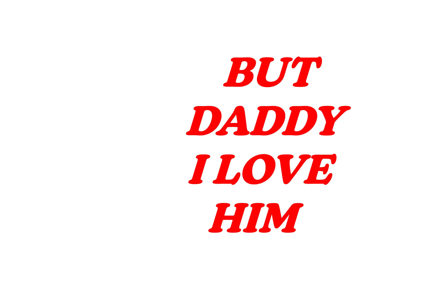 But Daddy I Love Him