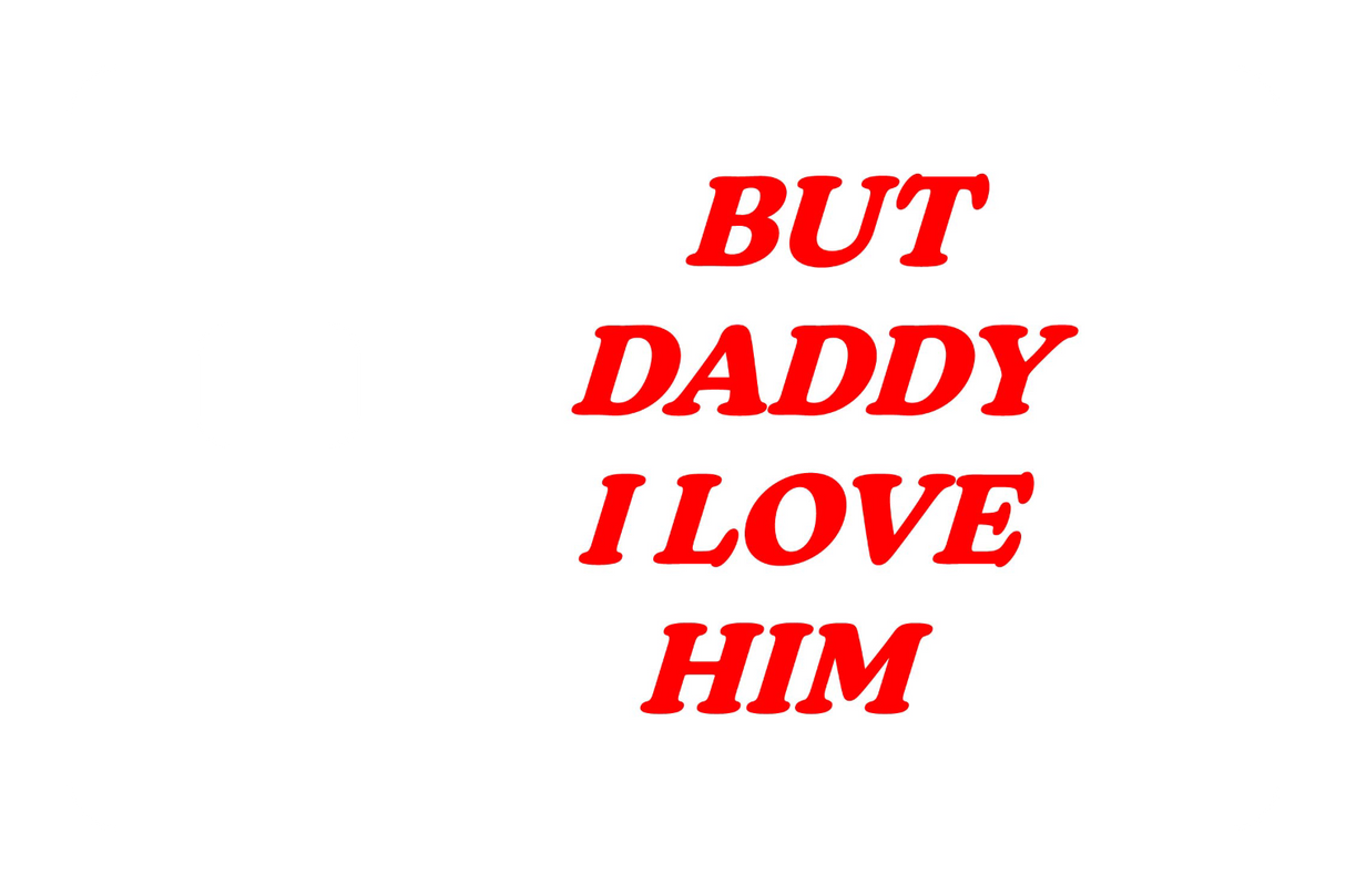 But Daddy I Love Him