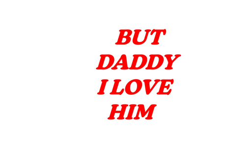 But Daddy I Love Him