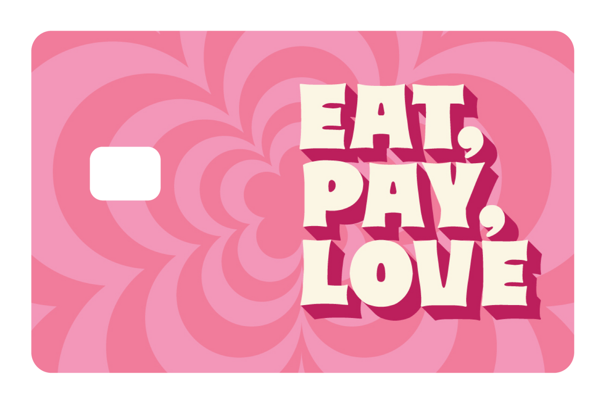 Eat Pay Love