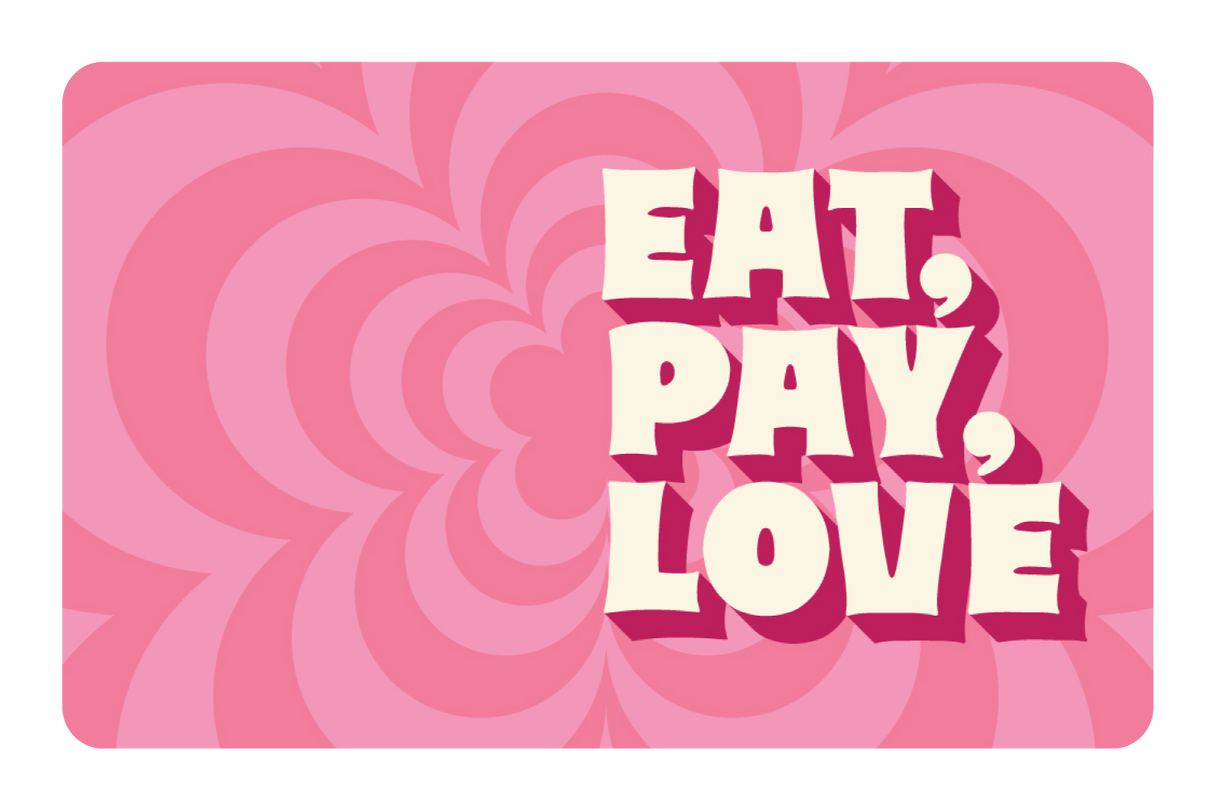 Eat Pay Love