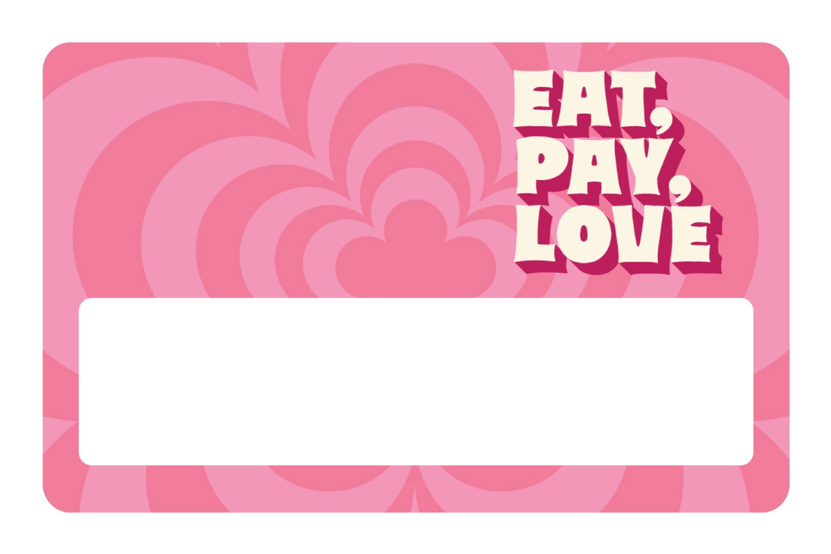Eat Pay Love