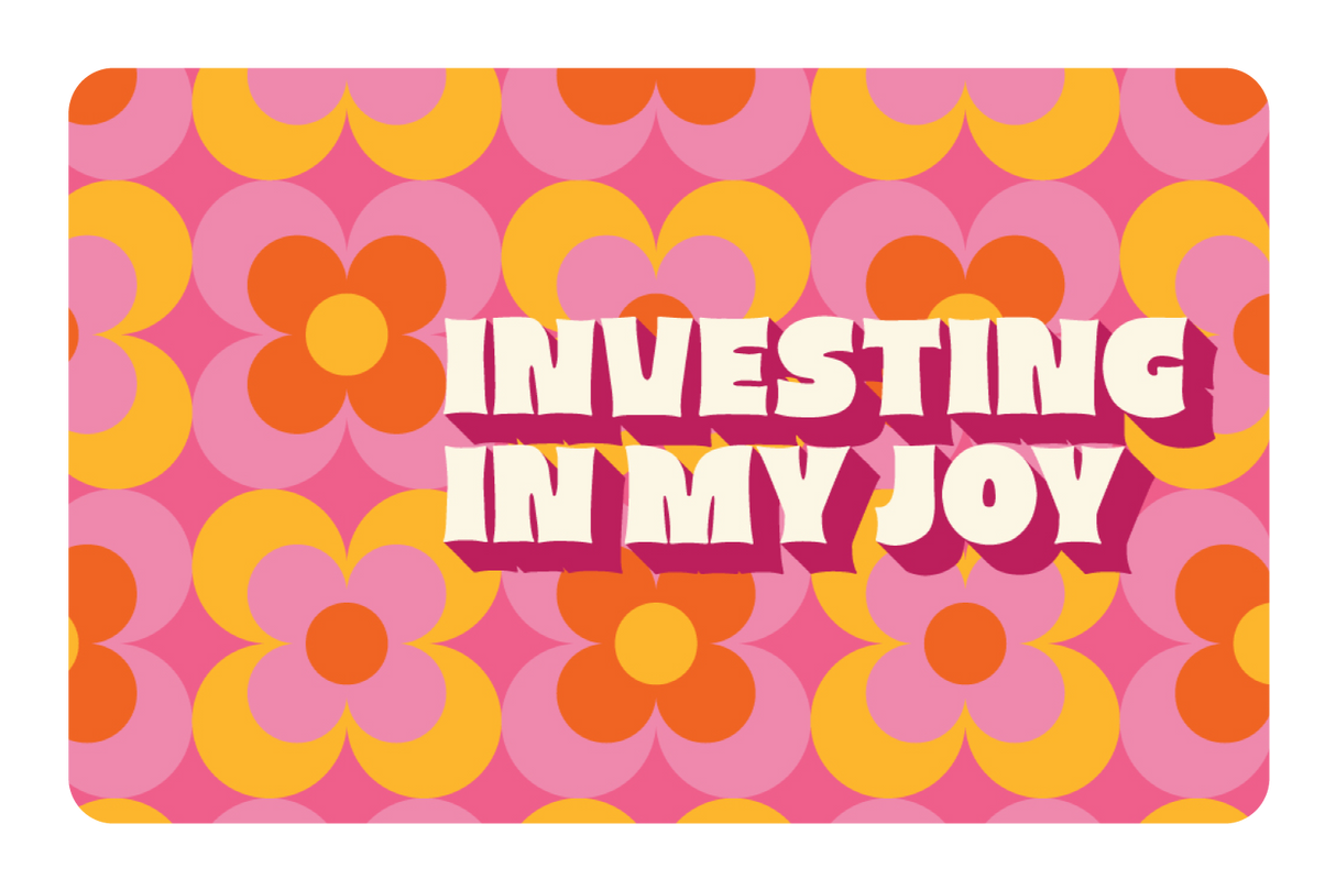 Investing in My Joy