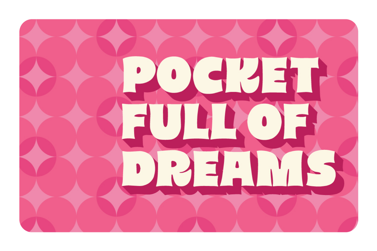 Pocket Full of Dreams