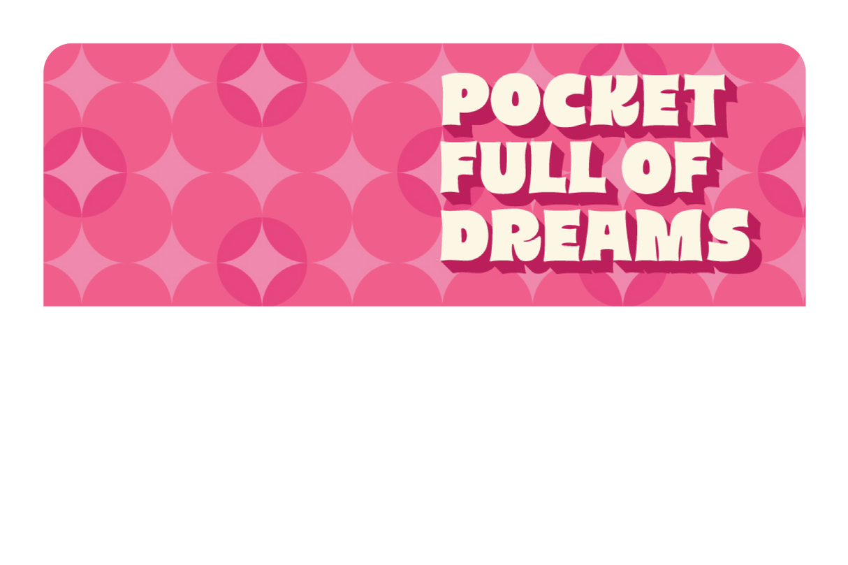 Pocket Full of Dreams