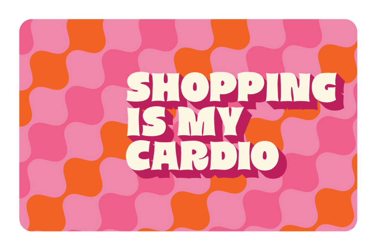 Shopping is My Cardio