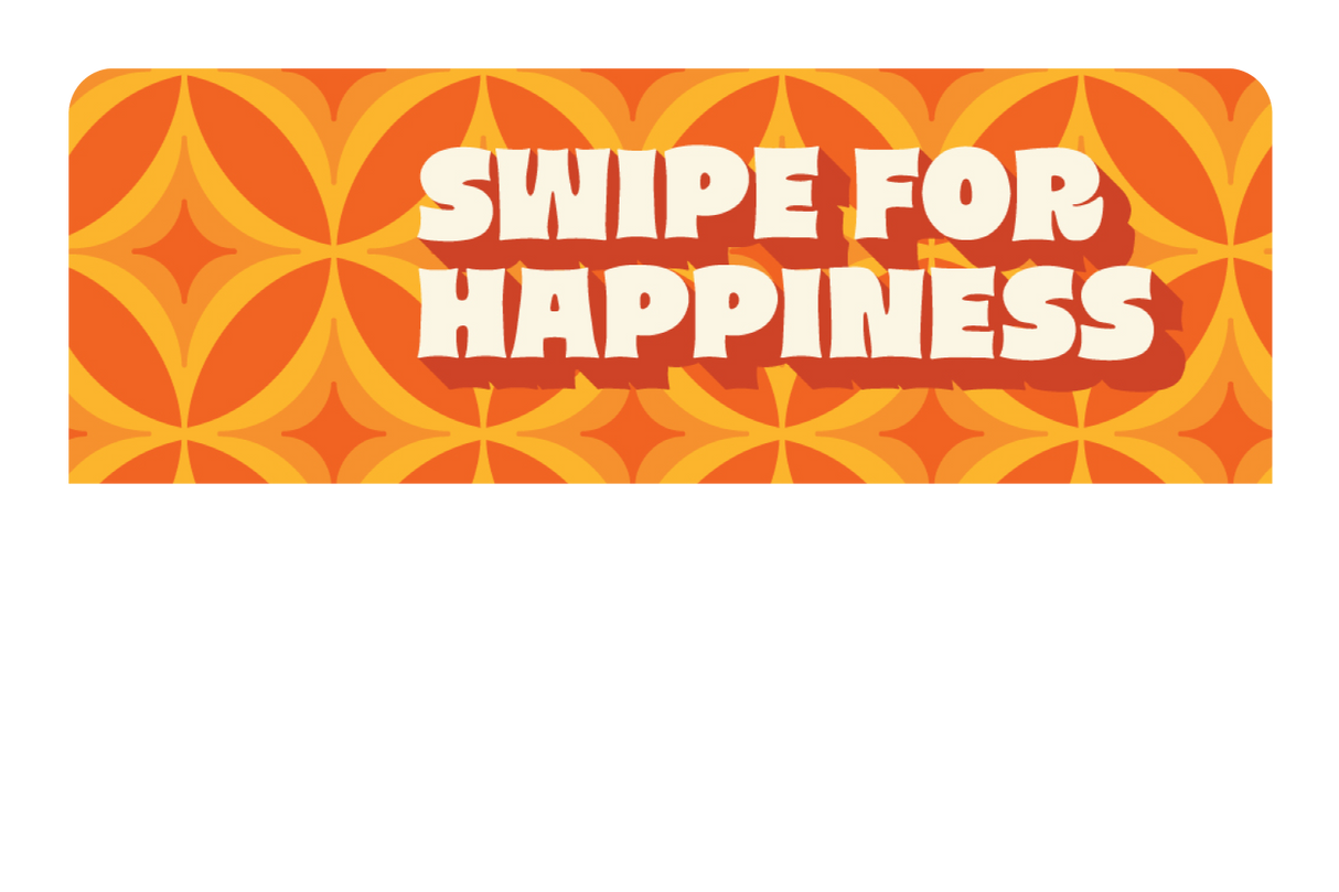 Swipe For Happiness