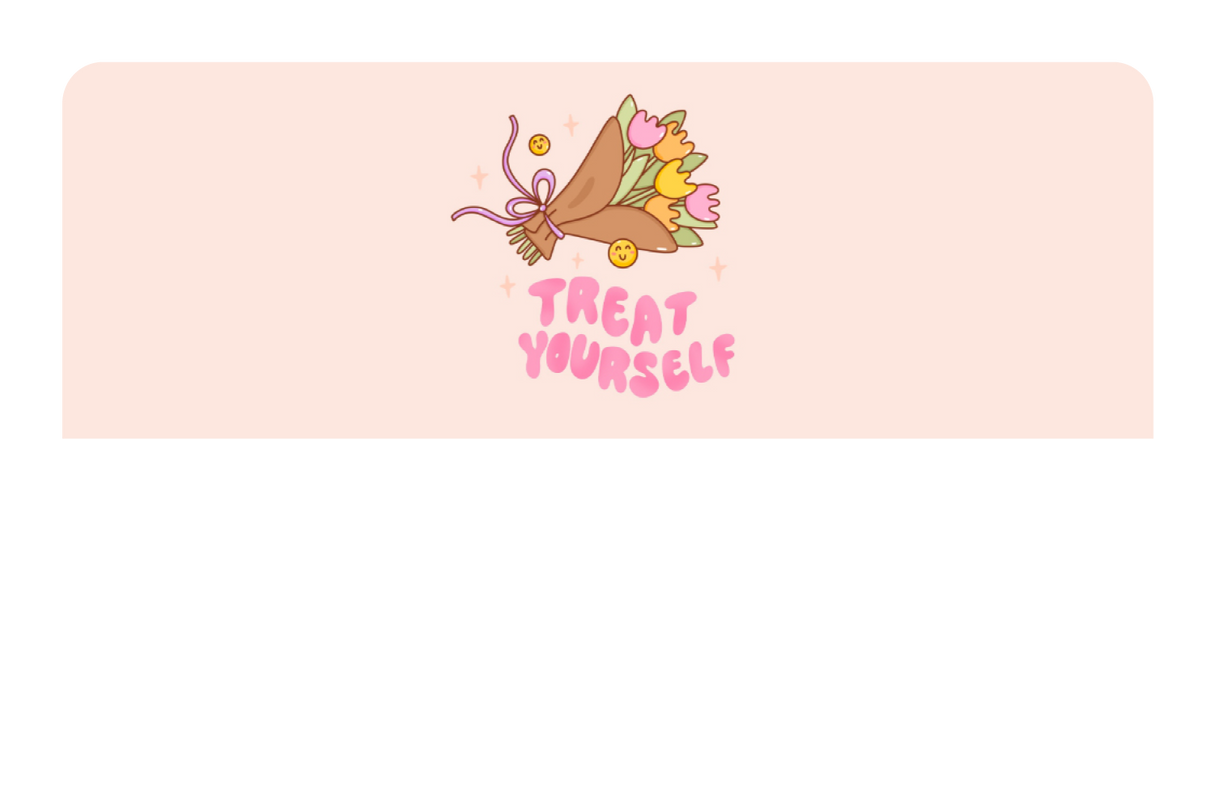 Treat Yourself