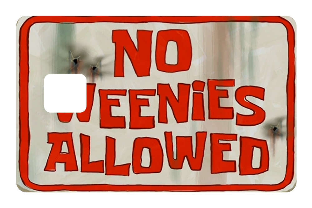 No Weenies Allowed