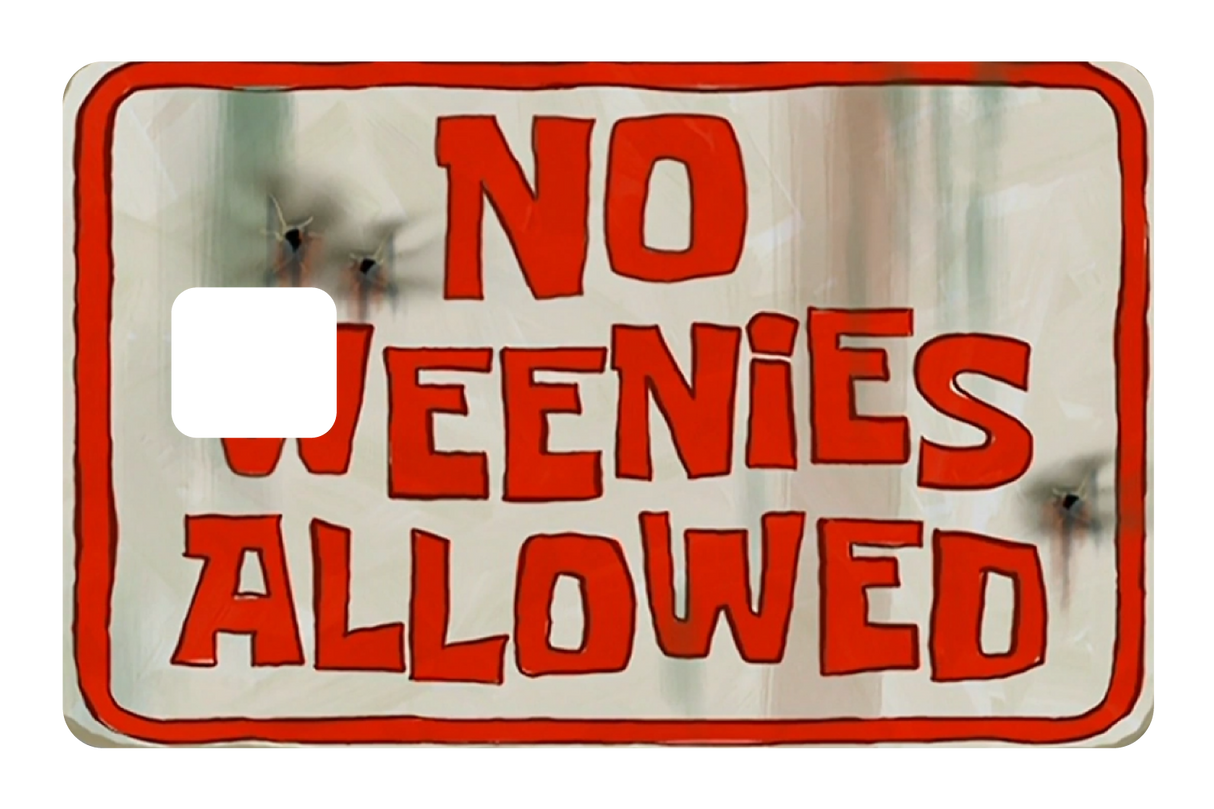 No Weenies Allowed