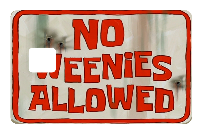 No Weenies Allowed