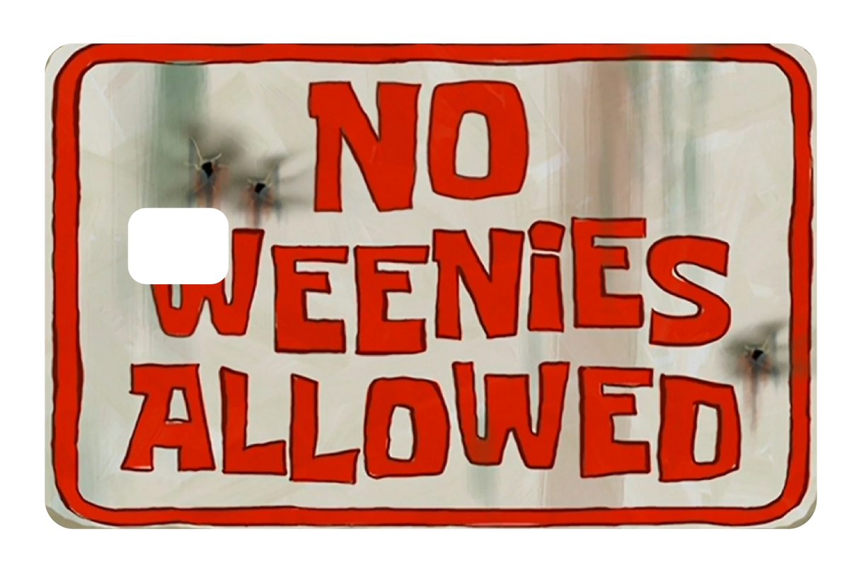 No Weenies Allowed