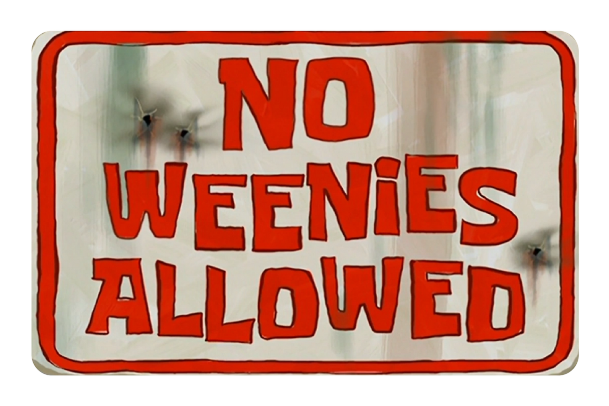 No Weenies Allowed