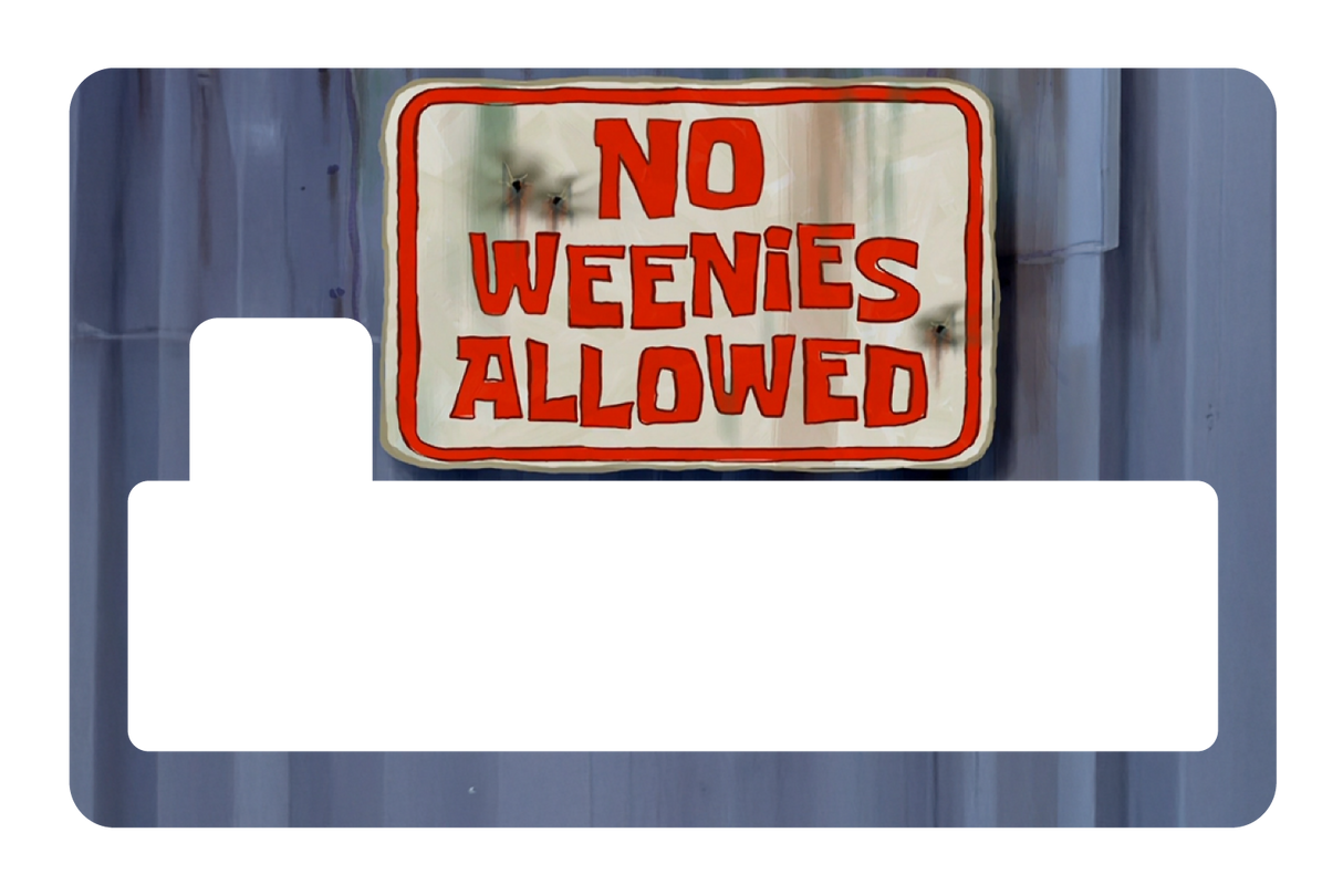 No Weenies Allowed