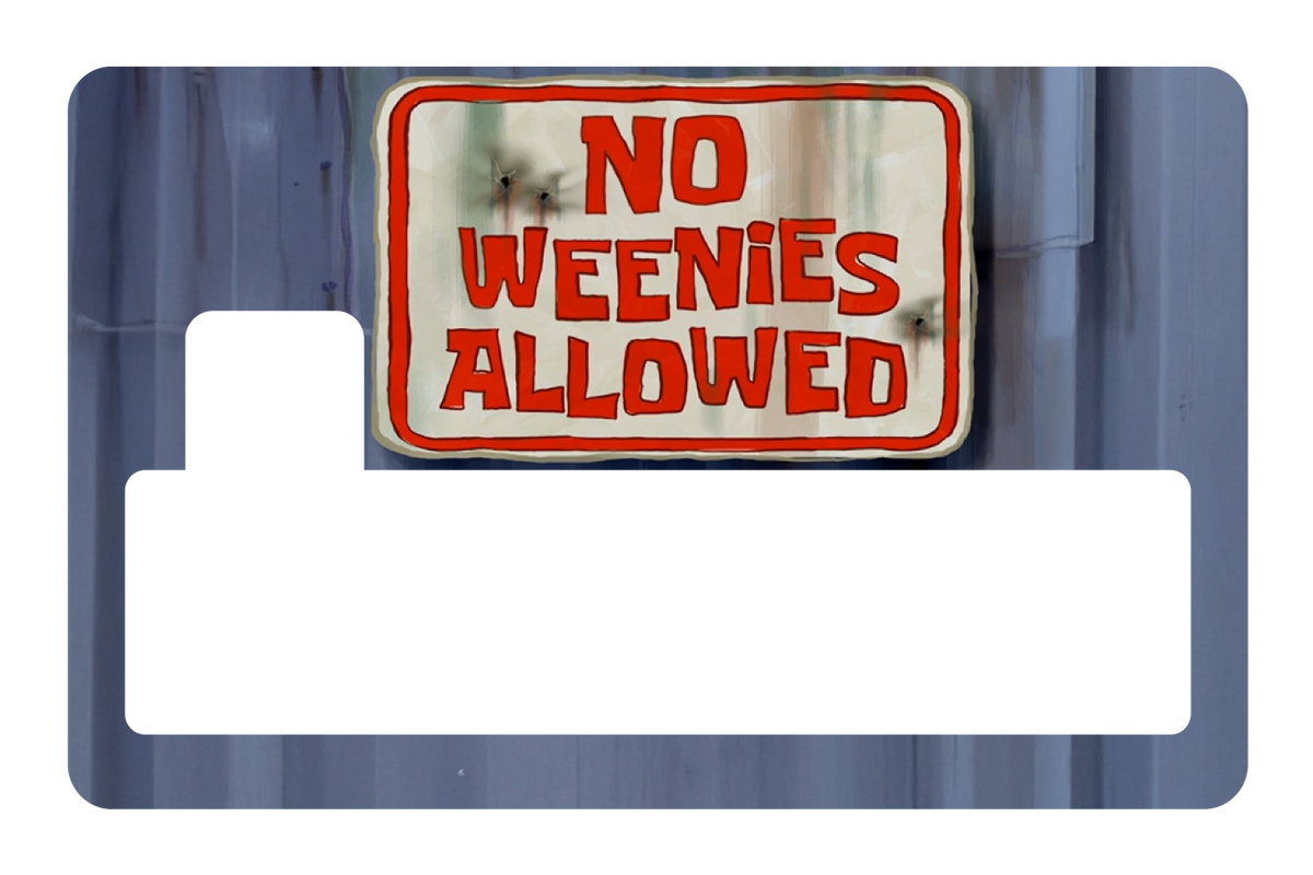 No Weenies Allowed