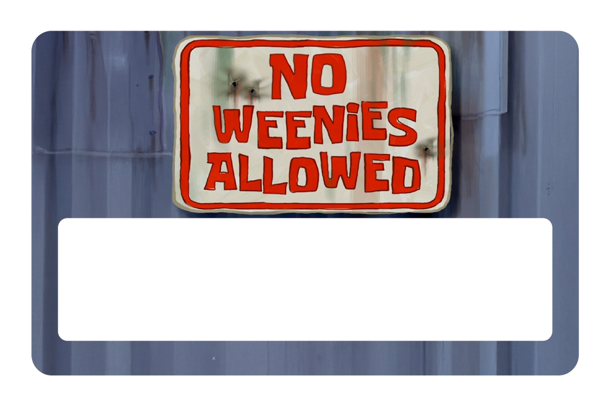 No Weenies Allowed